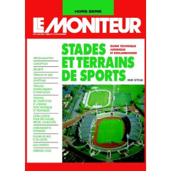 Le Moniteur des travaux publics et du bâtiment : Stades et terrains de sports. Guide technique, juri - Cettour Henri
