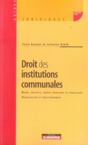 Droit des institutions communales - Goutal Yvon ; Vielh Juliette