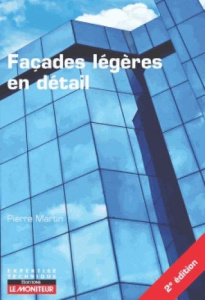 Façades légères en détail. 2e édition - Martin Pierre ; Granier Marc