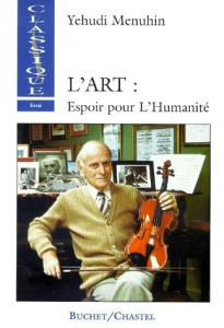 L'ART : ESPOIR POUR L'HUMANITE - Menuhin Yehudi