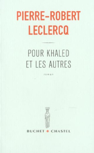 POUR KHALED ET LES AUTRES - LECLERCQ P-R.