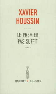 LE PREMIER PAS SUFFIT - HOUSSIN XAVIER