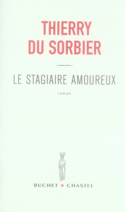 LE STAGIAIRE AMOUREUX - DU SORBIER THIERRY