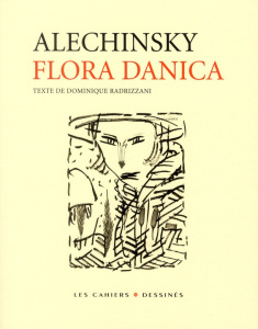 Flora danica - Alechinsky Pierre ; Radrizzani Dominique