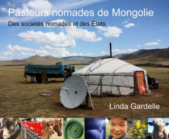 PASTEURS NOMADES DE MONGOLIE - GARDELLE LINDA