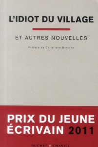 L'idiot du village et autres nouvelles - Pellegrino Bruno ; Baroche Christiane