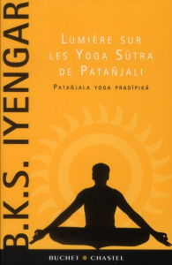 Lumière sur les Yoga Sutra de Patañjali. Patañjala yoga pradipika - Iyengar BKS ; Menuhin Yehudi ; Le Rue Cécile de