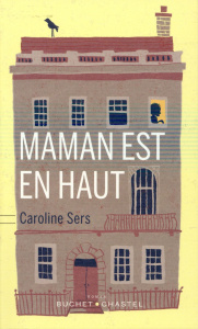 Maman est en haut - Sers Caroline