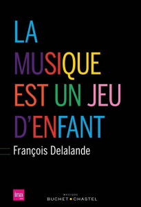La musique est un jeu d'enfant - Delalande François