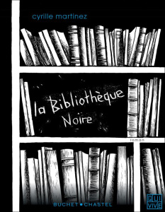 LA BIBLIOTHEQUE NOIRE - MARTINEZ CYRILLE