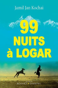 Les nuits du Logar - Kochai Jamil Jan ; Schneider Sylvia