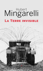 La terre invisible - Mingarelli Hubert