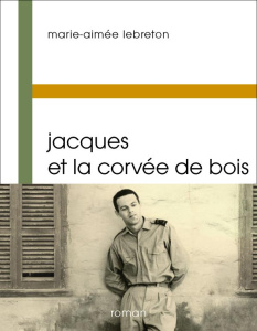 JACQUES ET LA CORVEE DE BOIS - LEBRETON MARIE-AIMEE