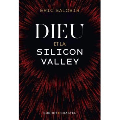 Dieu et la Silicon Valley - Salobir Eric ; Ortoli Sven