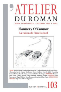 L'atelier du roman N° 103, décembre 2020 : Flannery O'Connor. Le réalisme des lointains - Proguidis Lakis