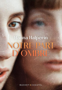 Notre part d'ombre - Halperin Hanna ; Delarbre Alice