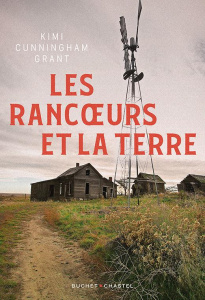Les rancoeurs et la Terre - Cunningham Grant Kimi ; Delarbre Alice