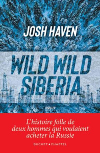 Wild wild Siberia - Haven Josh ; Delporte Carole