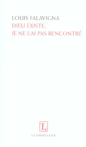 Dieu existe, je ne l'ai pas rencontré - Falavigna Louis