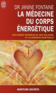 La médecine du corps énergétique. Une révolution thérapeutique - Fontaine Janine