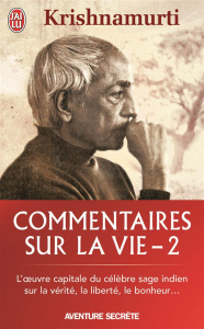 Commentaires sur la vie. Volume 2 - Krishnamurti Jiddu ; Tisserand Nicole