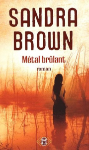 Métal brûlant - Brown Sandra ; Danchin Sebastian