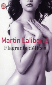 Flagrants délices - Laliberté Martin