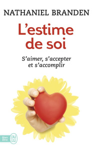 L'estime de soi. Une force positive - Branden Nathaniel ; Laberge Claire