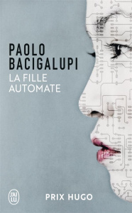 La fille automate - Bacigalupi Paolo ; Doke Sara