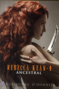Rebecca Kean Tome 4 : Ancestral - O'Donnell Cassandra