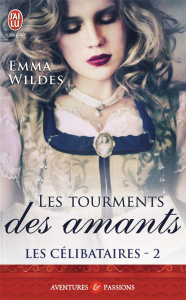 Les célibataires Tome 2 : Les tourments des amants - Wildes Emma ; Benita Paul