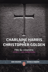 Fille du cimetière Tome 1 : Les imposteurs - Harris Charlaine ; Golden Christopher ; Kramer Don