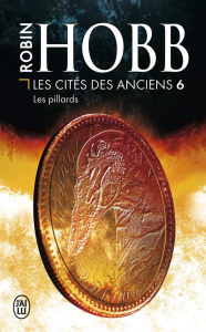 Les Cités des Anciens Tome 6 : Les pillards - Hobb Robin ; Mousnier-Lompré Arnaud