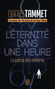 L'éternité dans une heure. La poésie des nombres - Tammet Daniel ; Bury Laurent