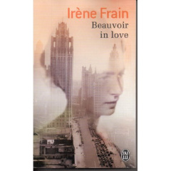 Beauvoir in love - Frain Irène
