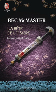 Londres la ténébreuse Tome 2 : La bête de l'ombre - McMaster Bec ; Scheuer Tiphaine
