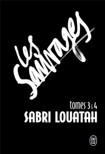 Les Sauvages Tomes 3 & 4 - Louatah Sabri