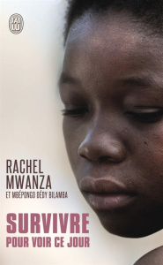 Survivre pour voir ce jour - Mwanza Rachel ; Dédy Bilamba Mbépongo