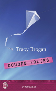Douces folies - Brogan Tracy ; Dalle Sophie