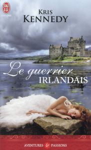 Le guerrier irlandais - Kennedy Kris ; Luc Elizabeth