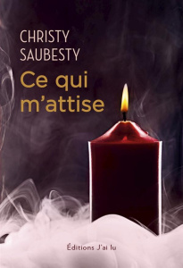 Ce qui m'attise - Saubesty Christy