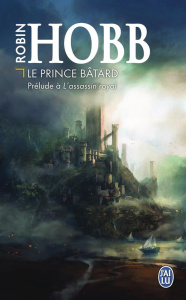 Le prince bâtard. Prélude à L'assassin royal - Hobb Robin ; Mousnier-Lompré Arnaud