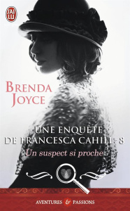 Une enquête de Francesca Cahill Tome 8 : Un suspect si proche - Joyce Brenda ; Garcia Daniel