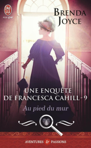 Une enquête de Francesca Cahill Tome 9 : Au pied du mur - Joyce Brenda ; Garcia Daniel