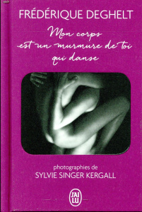 Mon corps est un murmure de toi qui danse - Deghelt Frédérique ; Singer Kergall Sylvie