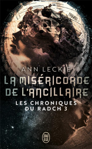 Les chroniques du Radch Tome 3 : La miséricorde de l'ancillaire - Leckie Ann ; Marcel Patrick