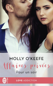 Affaires privées Tome 4 : Pour un soir - O'Keefe Molly ; Diker Zeynep