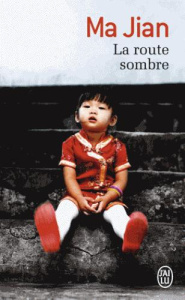 La route sombre - Ma Jian ; Ménard Pierre