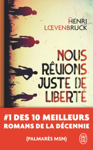 Nous rêvions juste de liberté - Loevenbruck Henri