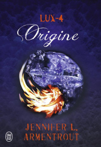 Lux Tome 4 : Origine - Armentrout Jennifer L. ; Tasson Cécile
